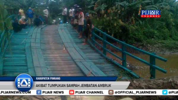 Video Pijar Channel : Akibat Tumpukan Sampah Jembatan di Pinrang Ambruk